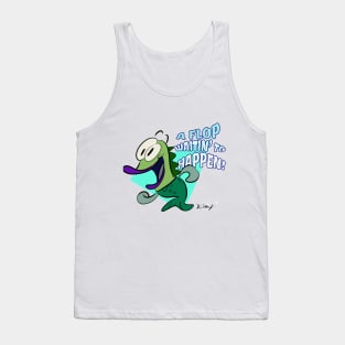 A Flop Waitin' to Happen! Tank Top